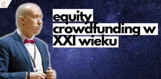 Jak equity crowdfunding zrewolucjonizuje lata dwudzieste XXI wieku?