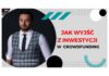 Jak wyjść z inwestycji w crowdfunding? Marcel Rowiński - Jak wyjść z inwestycji w crowdfunding