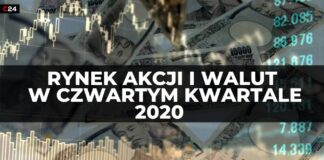 Trendy na rynkach akcji i walut w ostatnim kwartale 2020 Trendy na rynkach akcji i walut w ostatnim kwartale 2020