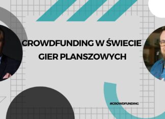 Crowdfunding w branży gier planszowych Crowdfunding w świecie gier planszowych