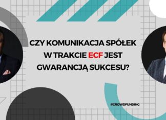 Czy komunikacja spółek w trakcie ECF jest gwarancją sukcesu?