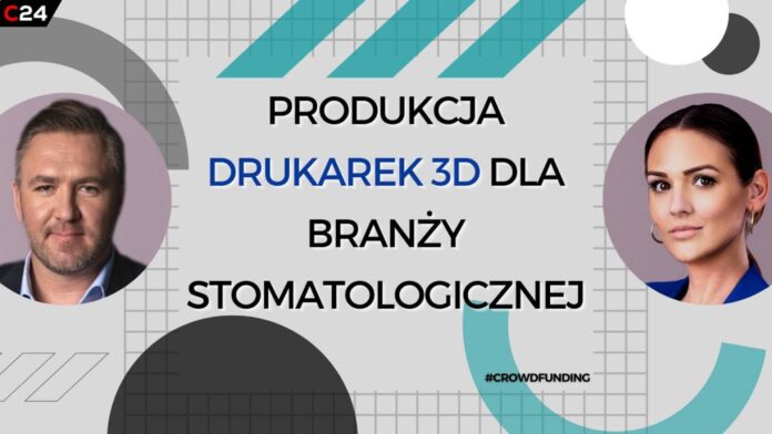 Produkcja drukarek 3D dla branży stomatologicznej