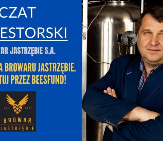 Trwa oferta Browaru Jastrzębie. Czat inwestorski z Piotrem Piekarskim Browar Jastrzębie Crowdfunding